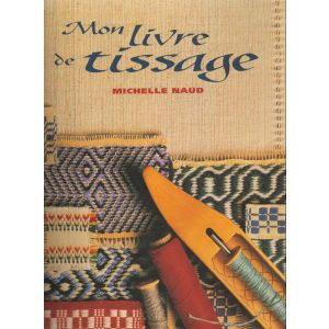 Mon livre de tissage par Michelle Naud