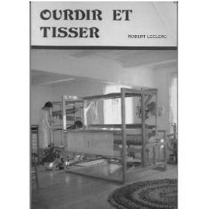 Ourdir et tisser, Robert Leclerc
