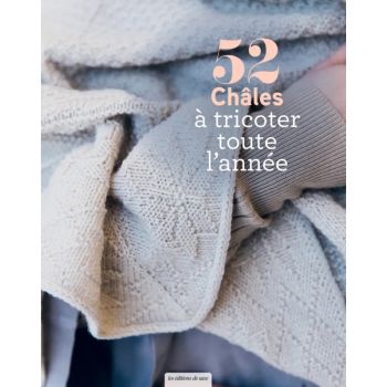 52 châles à tricoter toute l'année - Editions Saxe