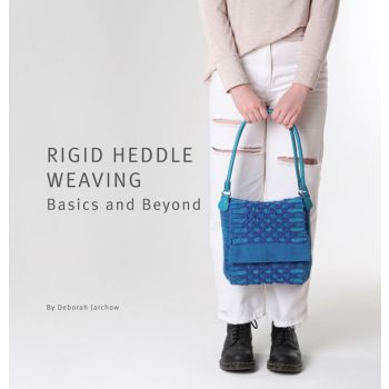 Rigid Heddle Weaving Basics and Beyond by Deborah Jarchow