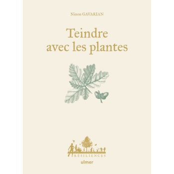 Teindre avec les plantes - Par Ninon Gavarian